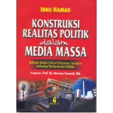 Konstruksi Realitas Politik dalam Media Massa (POD)